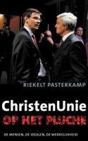 Christenunie op het pluche: de mensen, de idealen, de werkelijkheid book