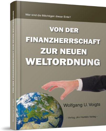 Von der Finanzherrschaft zur Neuen Weltordnung: Wer sind die Mächtigen dieser Erde: rotschilds,rockefellers und wenige mehr Business, Finance & Career