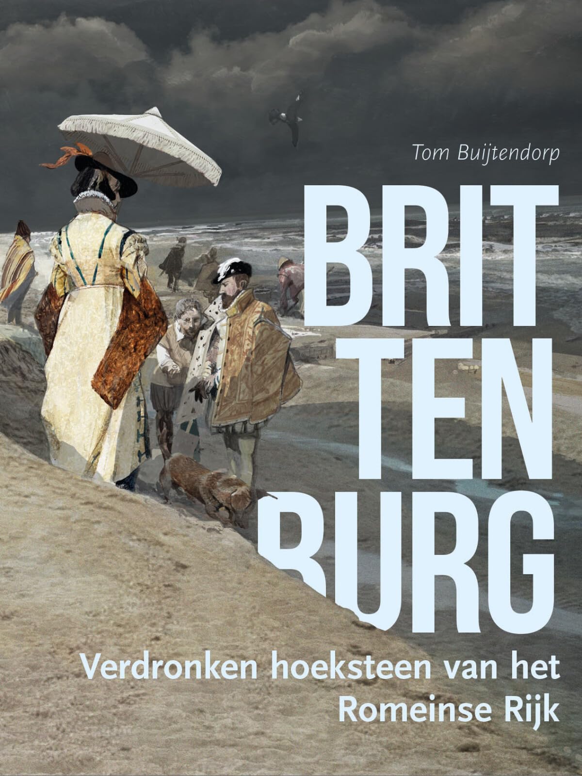 Brittenburg: verdronken hoeksteen van het Romeinse Rijk book