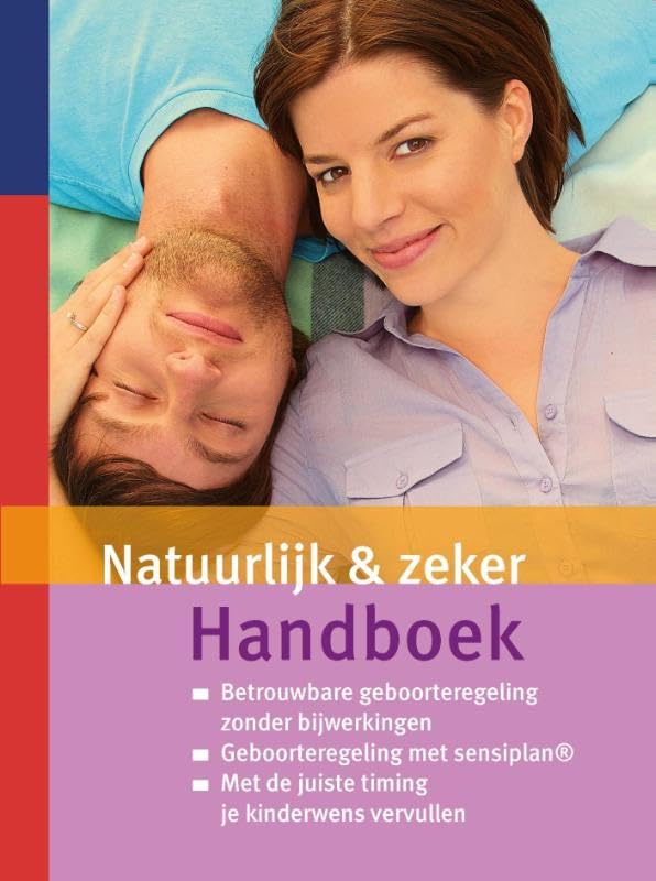 Natuurlijk & zeker: betrouwbare geboorteregeling zonder bijwerkingen geboorteregeling met sensiplan met de juiste timing je kinderwens vervullen book