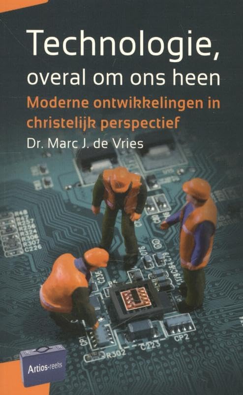 Technologie, overal om ons heen: moderne ontwikkelingen in christelijk perspectief book