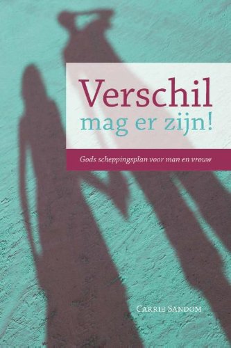 Verschil mag er zijn!: Gods scheppingsplan voor man en vrouw book