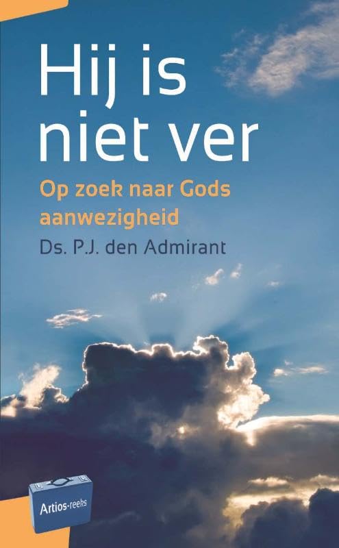 Hij is niet ver: op zoek naar Gods aanwezigheid book