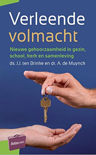 Verleende volmacht: nieuwe gehoorzaamheid in gezin, school, kerk en samenleving book