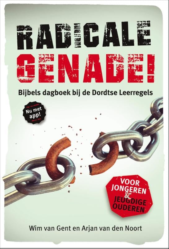 Radicale genade!: bijbels dagboek bij de Dordtse Leerregels book