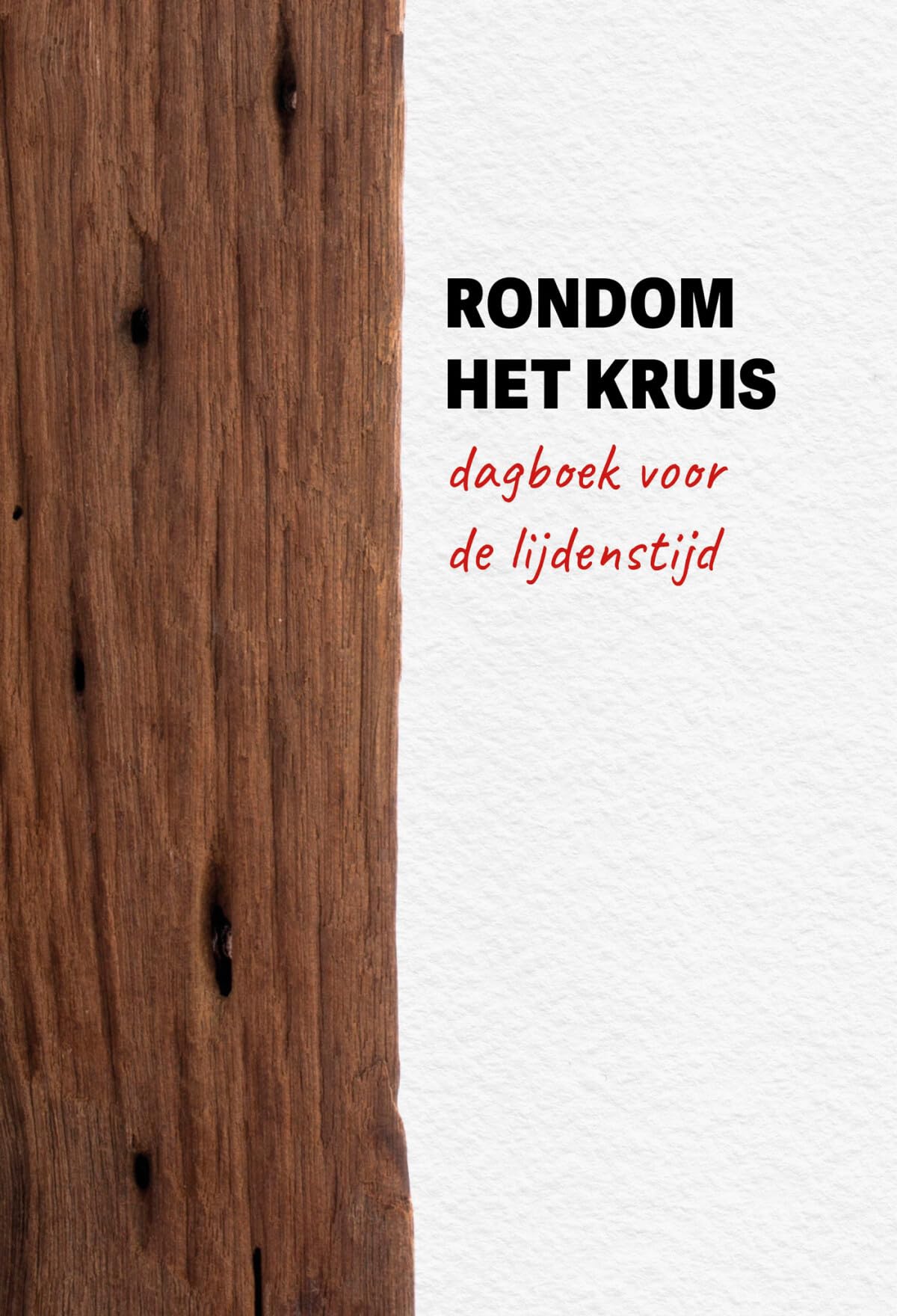 Rondom het kruis: dagboek voor de lijdenstijd book