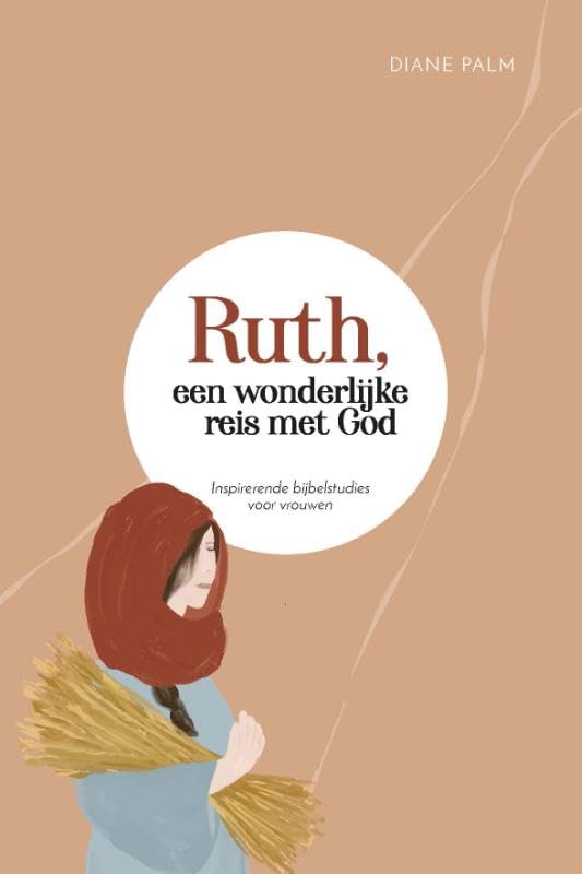 Ruth, een wonderlijke reis met God: Inspirerende bijbelstudies voor vrouwen book