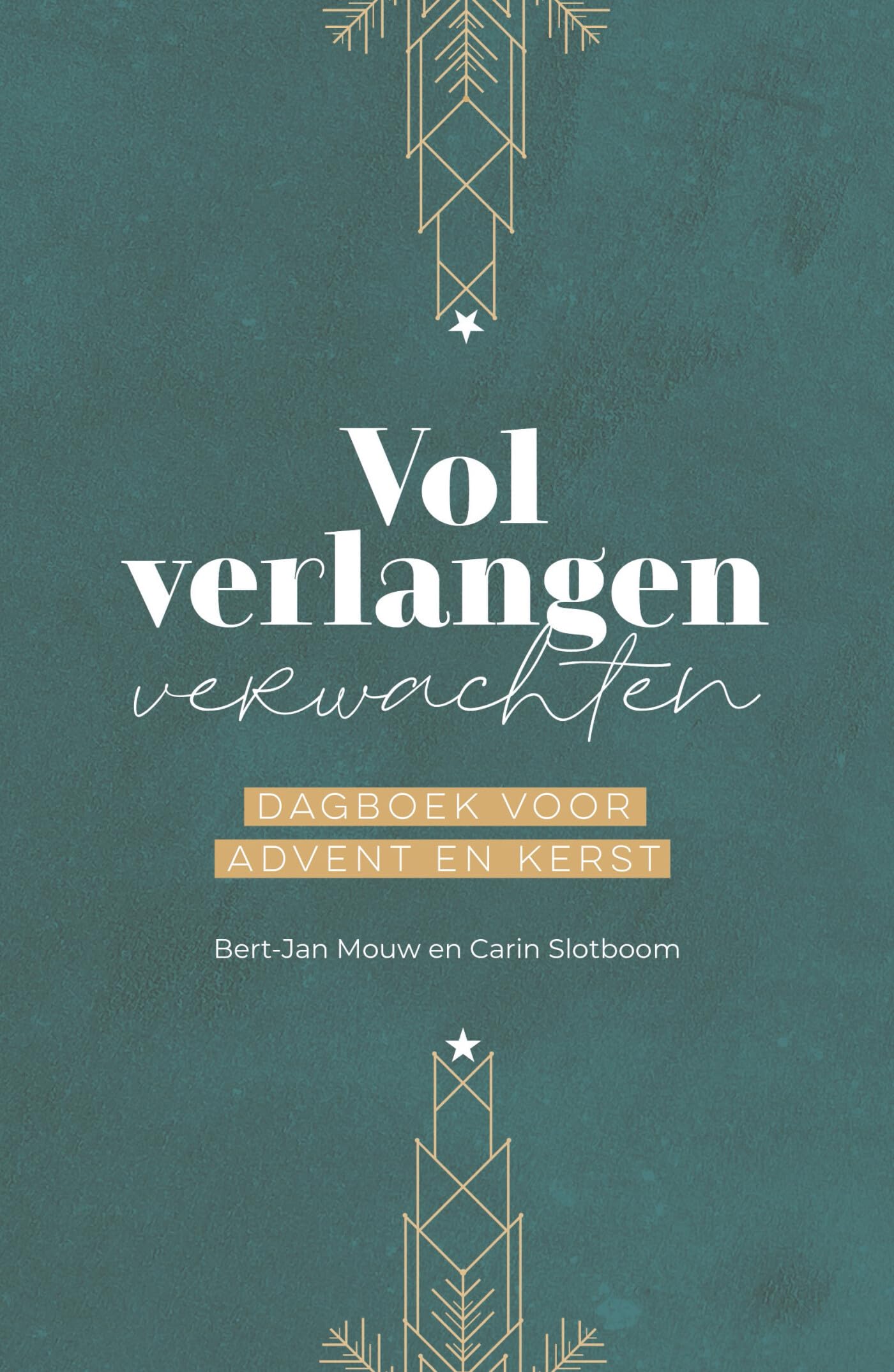 Vol verlangen verwachten: Dagboek voor advent en Kerst book