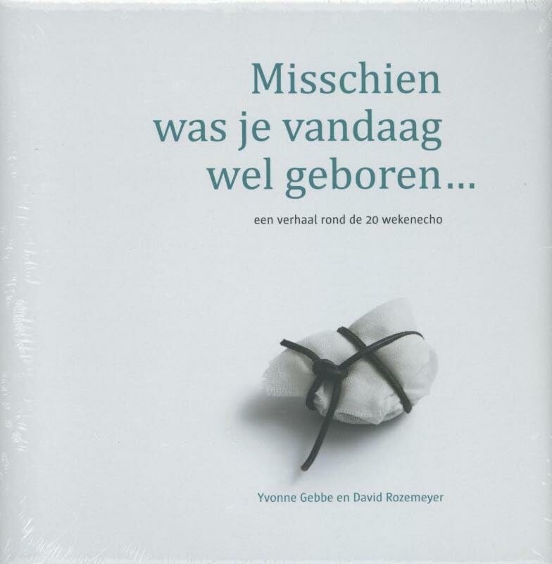 Misschien was je vandaag wel geboren / druk 1 book