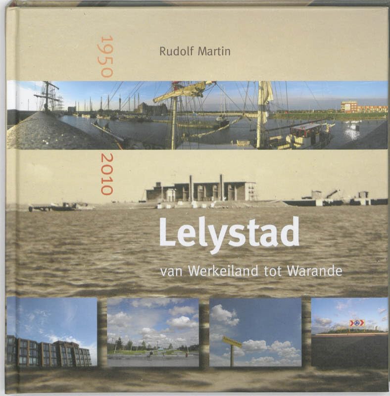 Lelystad 1950 - 2010 / druk 1: van werkeiland tot warande Travel