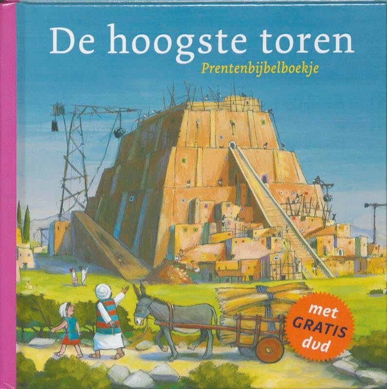 De hoogste toren: prentenbijbelboekje : Genesis 10:9-13 en 11:1-9 book
