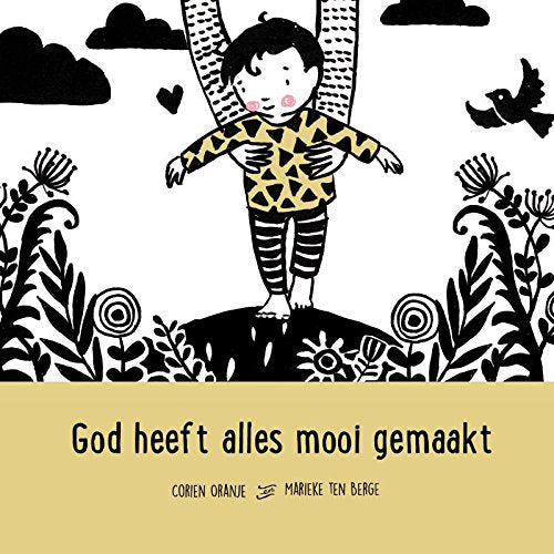 God heeft alles mooi gemaakt: bijbelverhalen voor baby's book