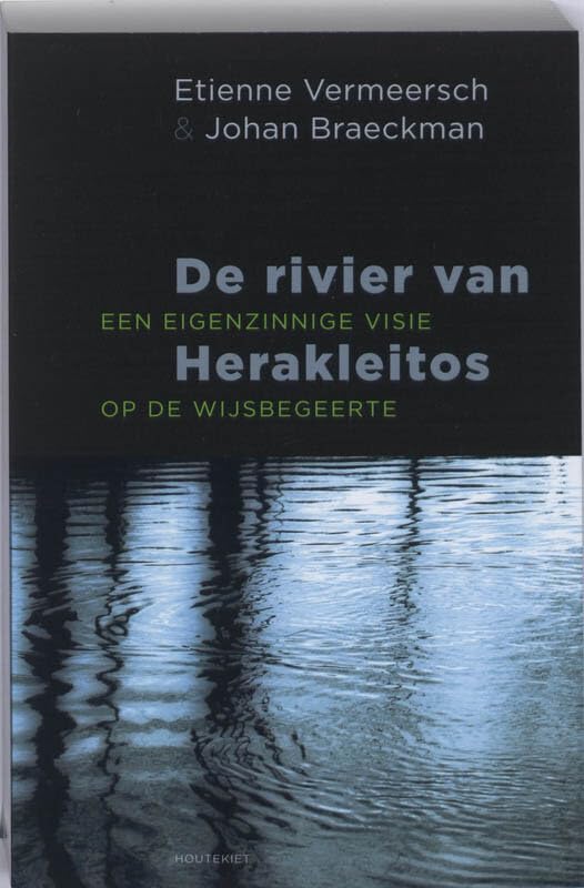 De rivier van Herakleitos: een eigenzinnige visie op de wijsbegeerte book