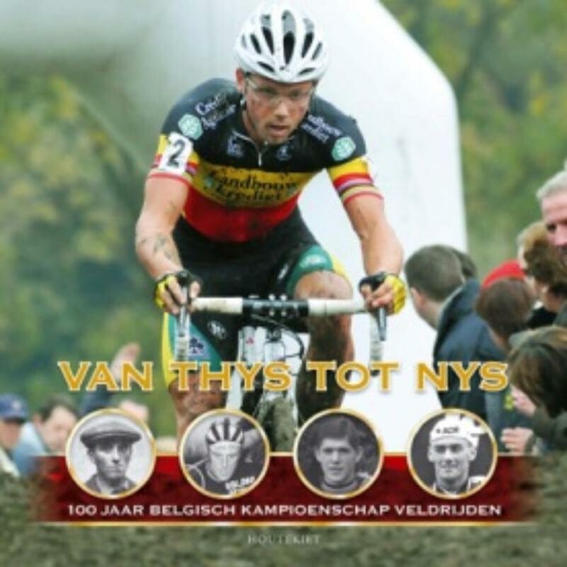 Van Thys tot Nys: 100 jaar Belgisch Kampioenschap Veldrijden book