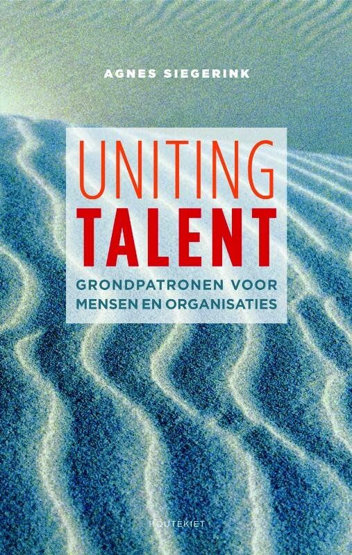 Uniting talent: grondpatronen voor mensen en organisaties book