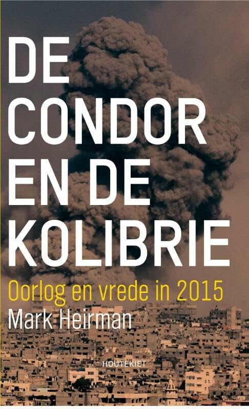 De condor en de kolibrie: oorlog en vrede in 2015 book
