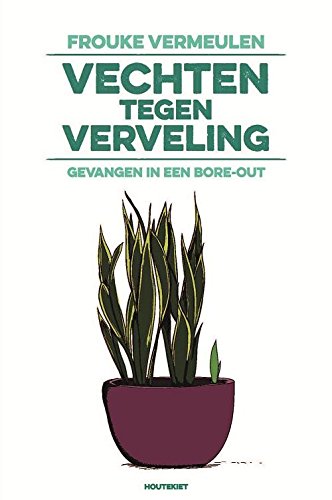 Vechten tegen verveling: gevangen in een bore-out Social Sciences