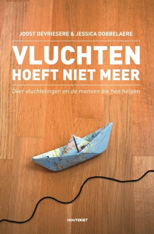 Vluchten hoeft niet meer: over vluchtelingen en de mensen die hen helpen book