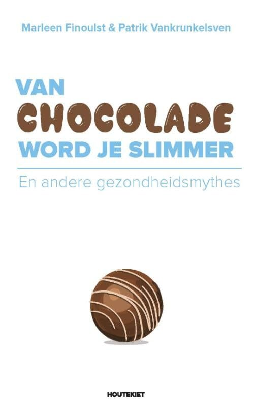 Van chocolade word je slimmer en andere gezondheidsmythes: en andere gezondheidsmythes book