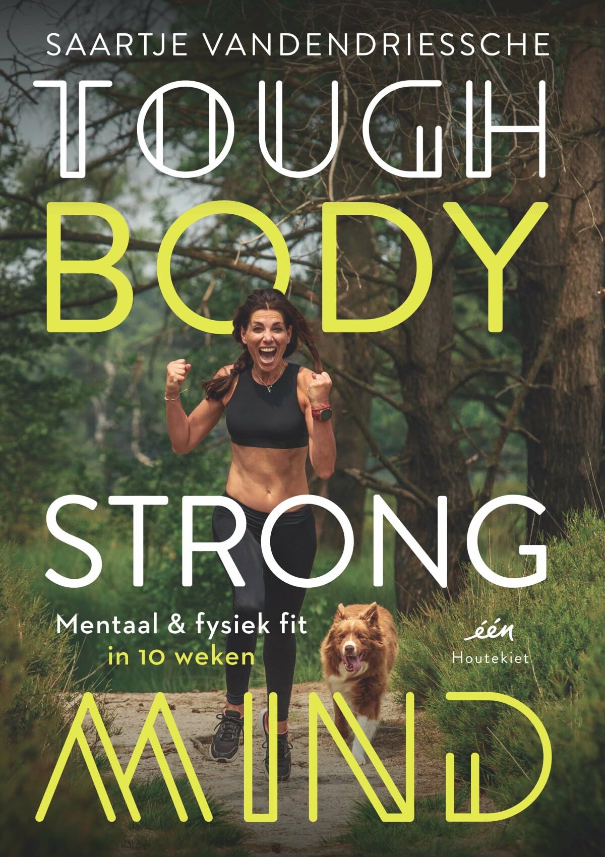 Tough body, strong mind: mentaal & fysiek fit in 10 weken book
