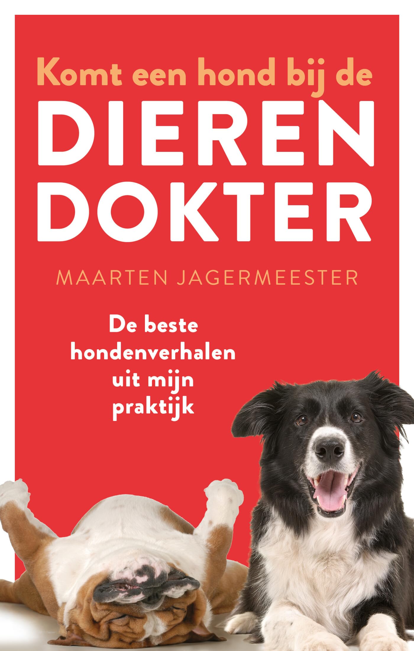 Komt een hond bij de dierendokter: de beste hondenverhalen uit mijn praktijk Medicine