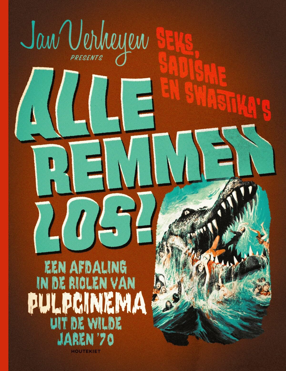 Alle remmen los!: een afdaling in de riolen van pulpcinema uit de wilde jaren '70 book