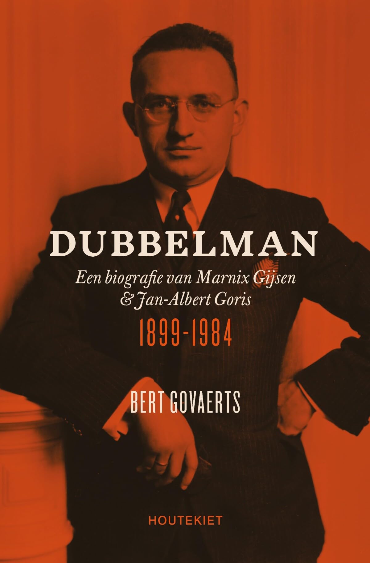 Dubbelman: een biografie van Marnix Gijsen & Jan-Albert Goris : 1899-1984 book