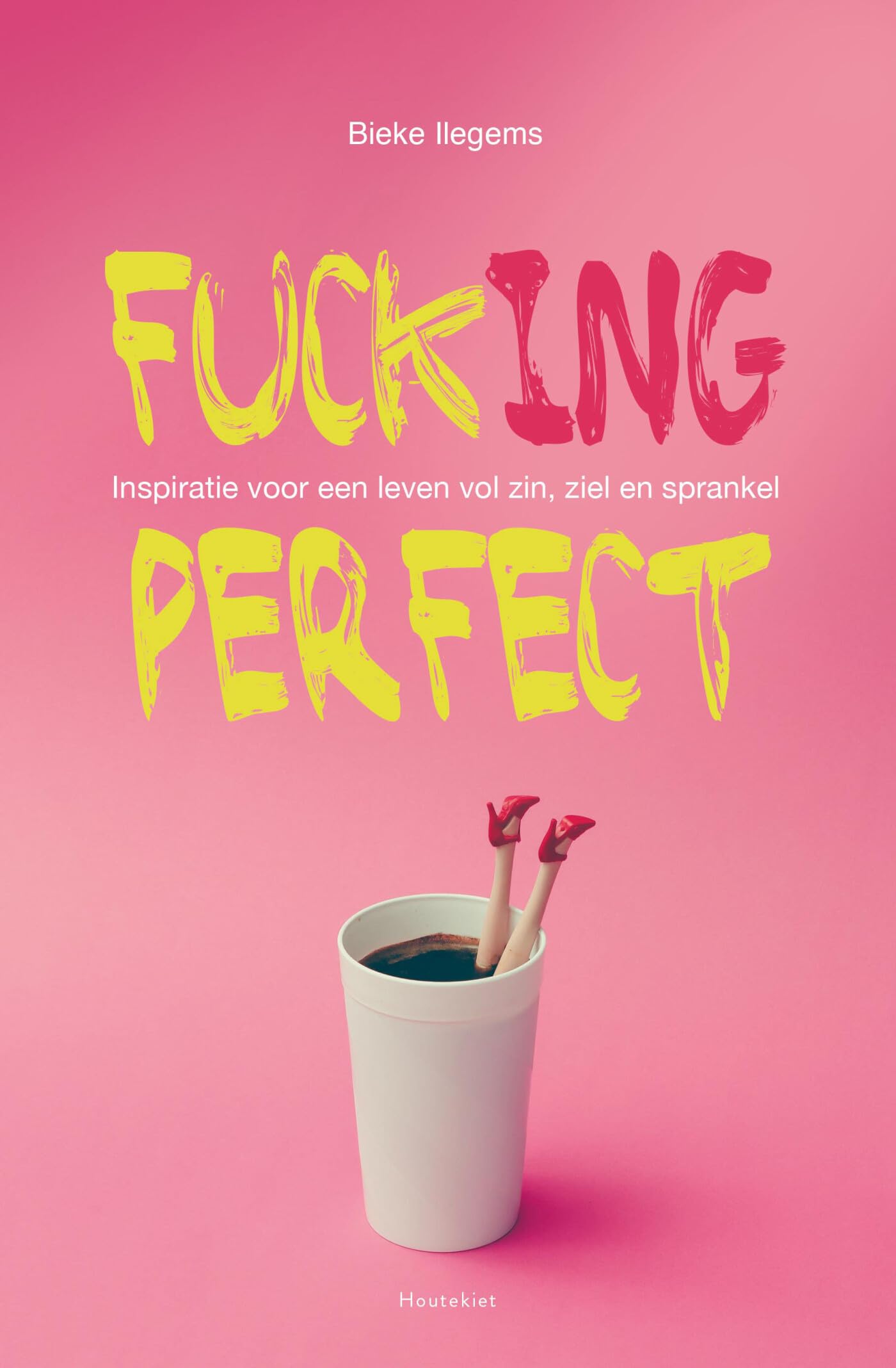 Fucking perfect: inspiratie voor een leven vol zin, ziel en sprankel book