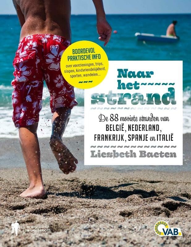 Naar het strand: de 77 mooiste stranden van België, Nederland, Frankrijk, Spanje en Italië book