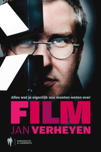 Alles wat je eigenlijk zou moeten weten over film volgens Jan Verheyen: volgens Jan Verheyen book