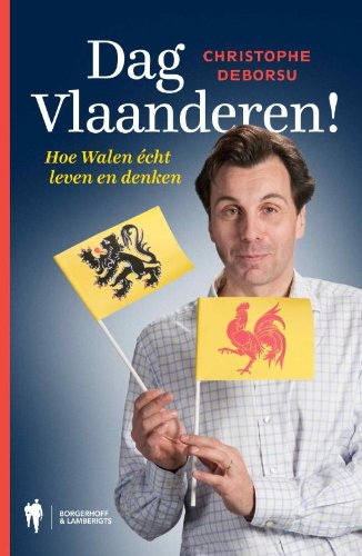 Dag Vlaanderen!: hoe Walen echt leven en denken Social Sciences