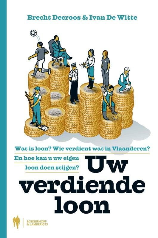 Uw verdiende loon: wat is loon? wie verdient wat in Vlaanderen? en hoe kan u uw eigen loon doen stijgen? book