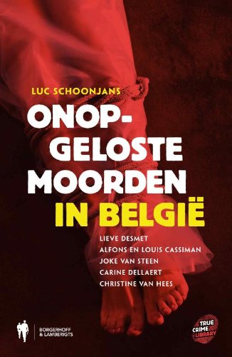 Onopgeloste moorden in België: Lieve Desmet, Alfons en Louis Cassiman, Joke Van Steen, Christine Van Hees, Carine Dellaert book