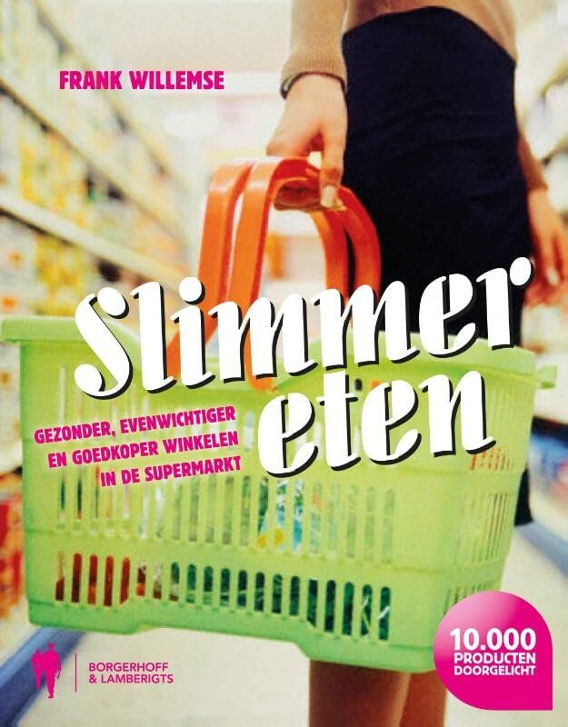 Slimmer eten: gezonder, evenwichtiger en goedkoper winkelen in de supermarkt book