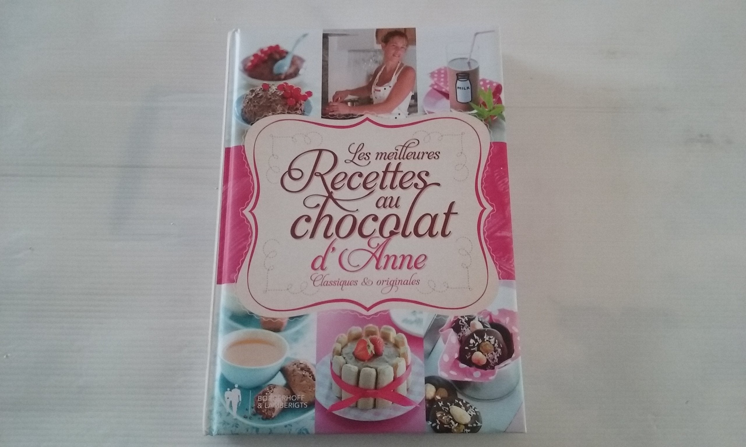 Les meilleures recettes au chocolat d'Anne: classiques et originales Leisure, Home & Garden