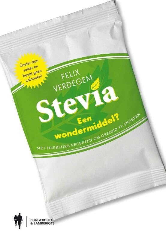 Stevia het zoete wondermiddel: zoeter dan suiker en bevat geen calorieen!: het zoete wondermiddel : zoeter dan suiker en bevat geen calorieën! Leisure, Home & Garden
