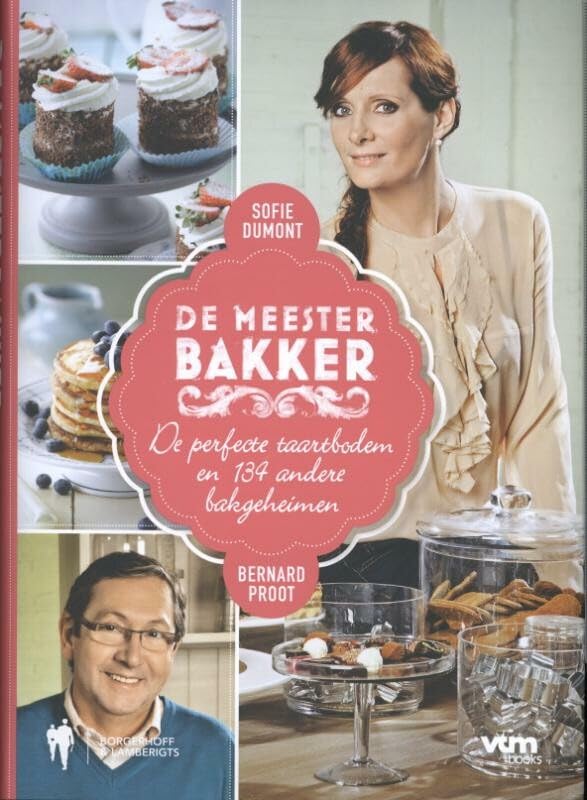 De meesterbakker: de perfecte taartbodem en 134 andere bakgeheimen book