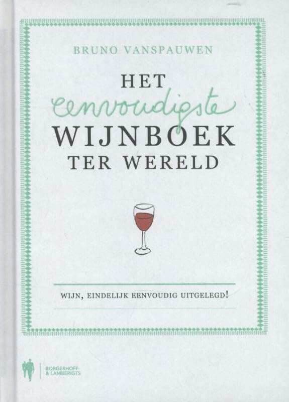 Het eenvoudigste wijnboek ter wereld: wijn, eindelijk eenvoudig uitgelegd book