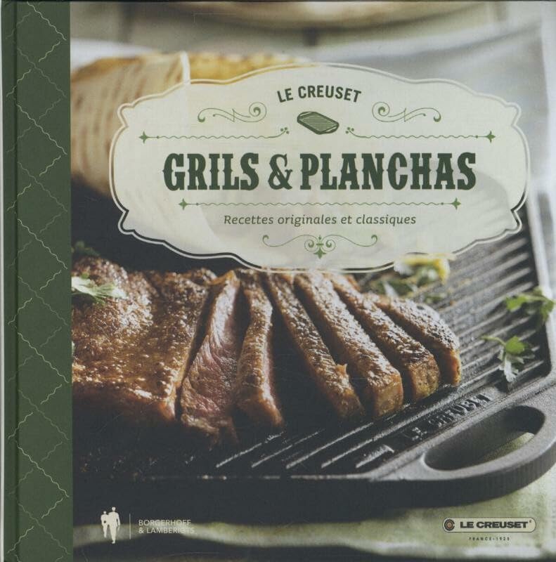 Grill et Planchas - le creuset: recettes originales et classiques book