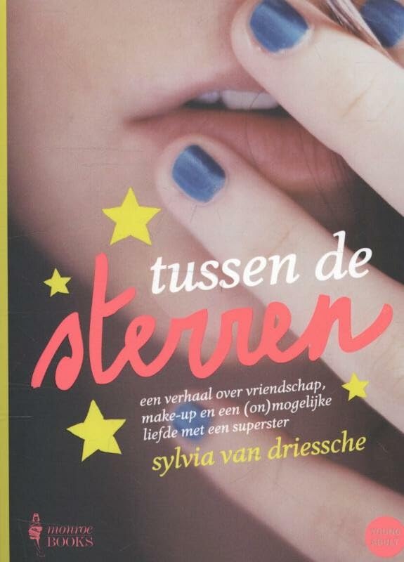 Tussen de sterren: een verhaal over vriendschap make-up en een (on)mogelijke liefde met een superster book