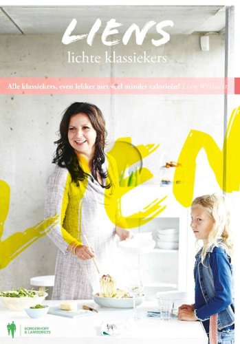 Liens lichte klassiekers: alle klassieke recepten, even smakelijk, maar veel lichter en gezonder book