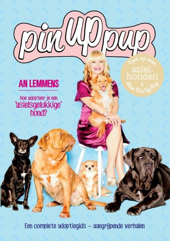 Pin up pup: hoe adopteer je een asielsgelukkige hond? book