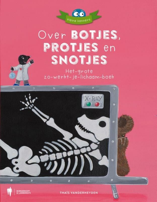 Over botjes, protjes en snotjes: het grote 'zo werkt je lichaam'-boek Children's books