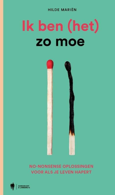 Ik ben (het) zo moe: no-nonsense oplossingen voor als je leven hapert book