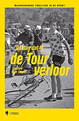 De dag dat ik de Tour verloor: waargebeurde thrillers in de sport book