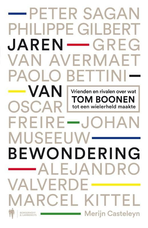 Jaren van bewondering: vrienden en rivalen over wat Tom Boonen tot een wielerheld maakte book