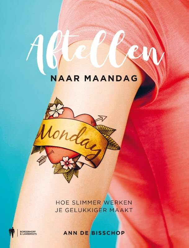 Aftellen naar maandag: hoe slimmer werken je gelukkiger maakt book