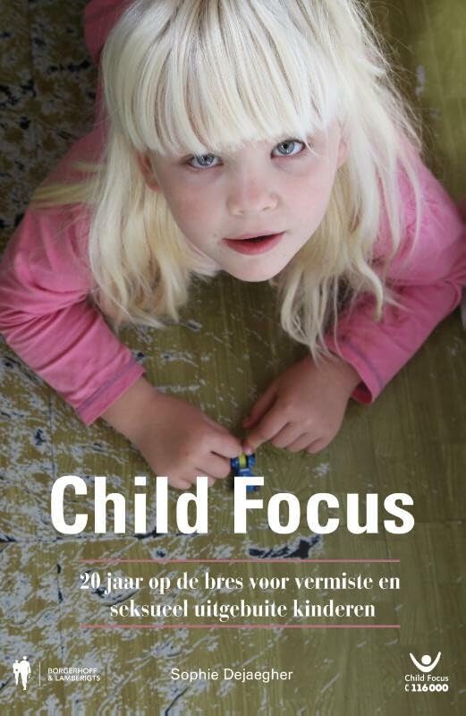 Child Focus: 20 jaar op de bres voor vermiste en seksueel uitgebuite kinderen book