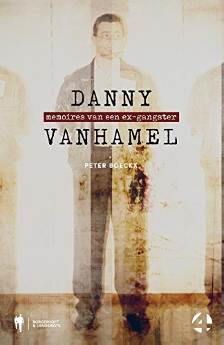 Danny Vanhamel: memoires van een ex-gangster book
