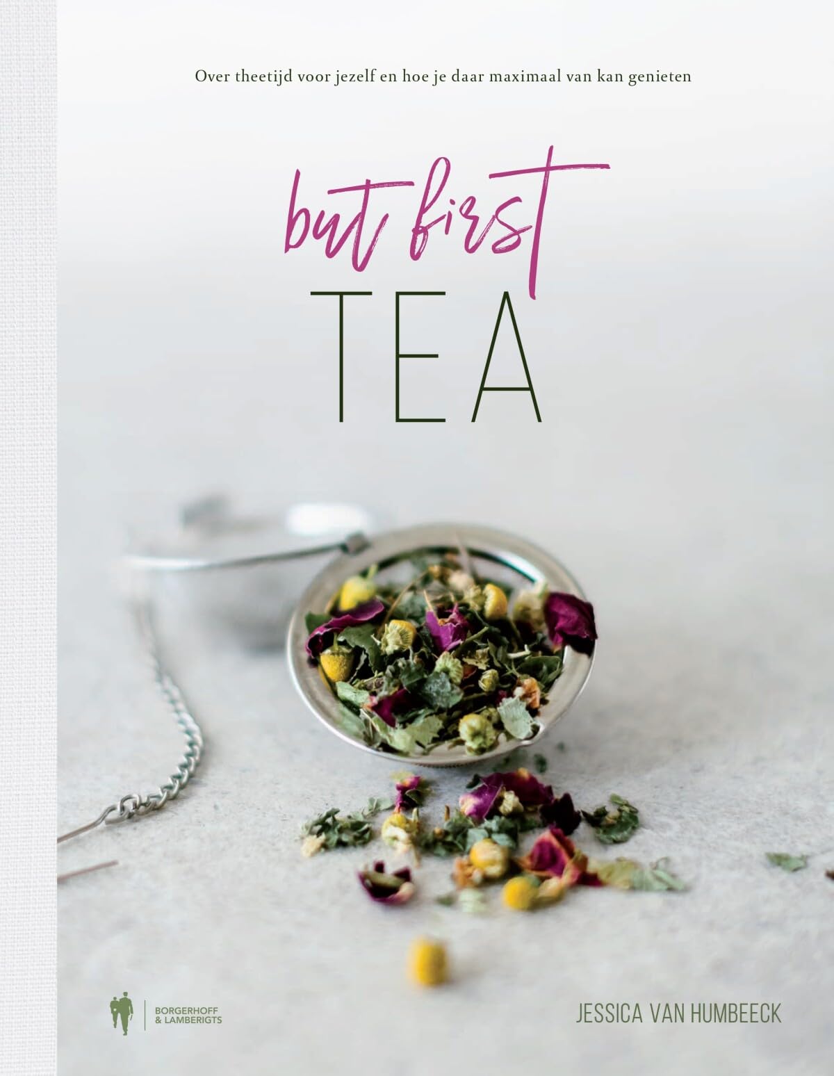 But first, tea: over theetijd voor jezelf en hoe je daar maximaal van kan genieten Leisure, Home & Garden